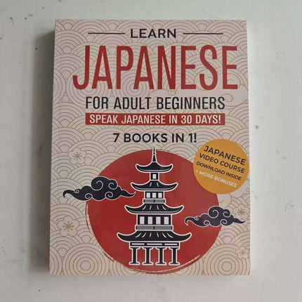 Learn Japanese for Adult Beginners: Speak in 30 Days! 7 Books in 1