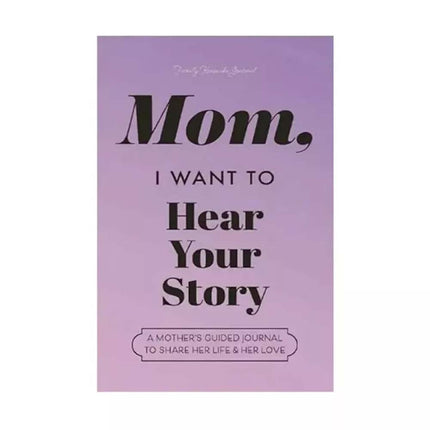 Dad/Mom, I Want to Hear Your Story – A Journal to Share Life's Journey