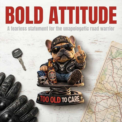 Funny Resin Bulldog Nodding Head Dog – Too Old To Care Dashboard Bobblehead