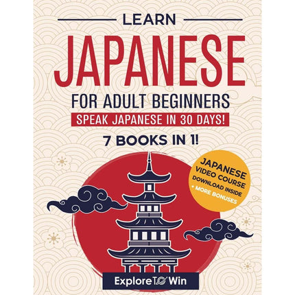 Learn Japanese for Adult Beginners: Speak in 30 Days! 7 Books in 1
